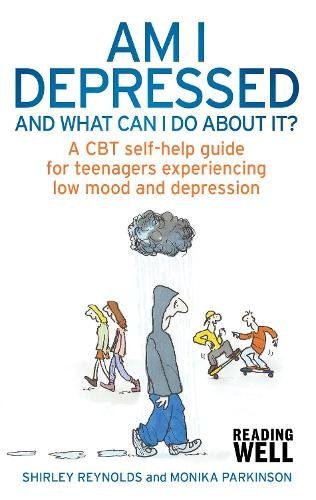 Cover of Am I Depressed and What Can I Do About It? A CBT Self-Help Guide for Teenagers Experiencing Low Mood and Depression by Shirley Reynolds and Monika Parkinson