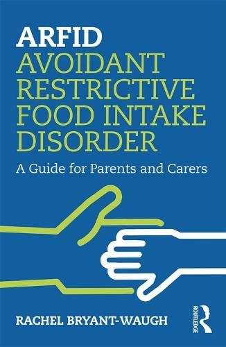 Cover of ARFID Avoidant Restrictive Food Intake Disorder by Rachel Bryant-Waugh
