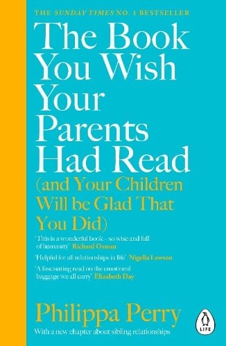 Cover of The Book You Wish Your Parents Had Read by Philippa Perry