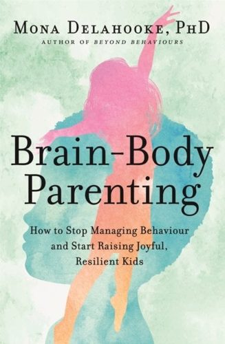 Cover of Brain-Body Parenting by Mona Delahooke