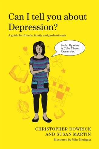 Cover of Can I Tell You About Depression? by Christopher Dowrick and Susan Martin