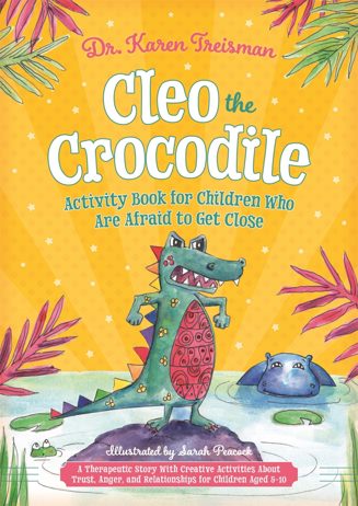 Cover of Cleo the Crocodile Activity Book for Children Who Are Afraid to Get Close by Karen Treisman