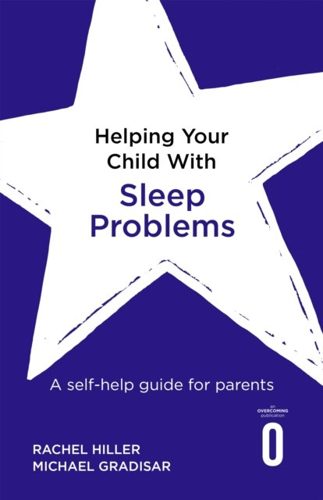 Cover of Helping Your Child with Sleep Problems by Rachel Hiller and Michael Gradisar