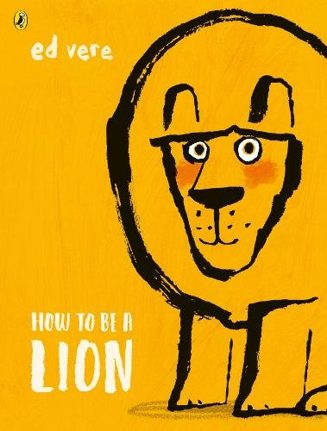 Cover of How to Be a Lion by Ed Vere