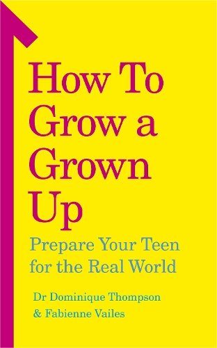 Cover of How to Grow a Grown Up by Dominique Thompson and Fabienne Vailes