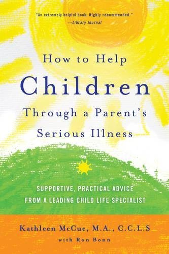 Cover of How to Help Children Through a Parent’s Serious Illness by Kathleen McCue