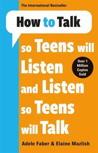 Cover of How to Talk So Teens Will Listen and Listen So Teens Will Talk by Adele Faber and Elaine Mazlish