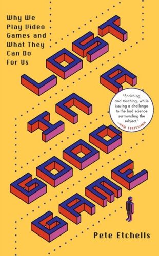Cover of Lost in a Good Game by Pete Etchells