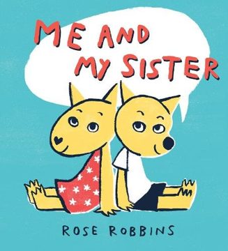 Cover of Me and My Sister by Rose Robbins