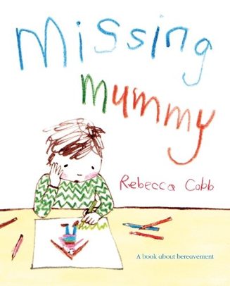 Cover of Missing Mummy by Rebecca Cobb