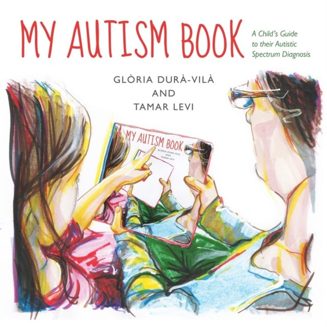 Cover of My Autism Book: A Child’s Guide to Their Autism Spectrum Diagnosis by Gloria Dura-Vila