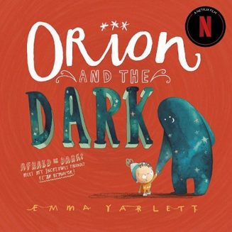 Cover of Orion and the Dark by Emma Yarlett