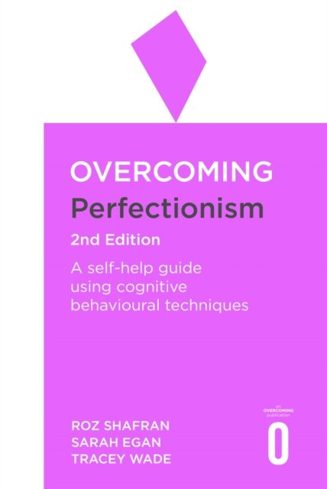 Cover of Overcoming Perfectionism by Roz Shafran, Sarah Egan and Tracey Wade