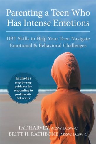 Cover of Parenting a Teen Who Has Intense Emotions by Pat Harvey and Britt H. Rathbone
