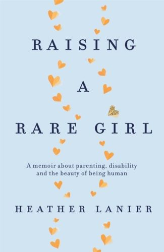 Cover of Raising a Rare Girl by Heather Lanier