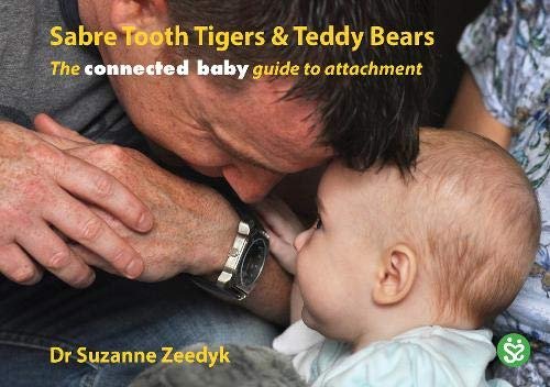 Cover of Sabre Tooth Tigers and Teddy Bears by Suzanne Zeedyk