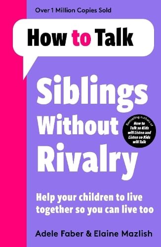 Cover of Siblings Without Rivalry by Adele Faber & Elaine Mazlish