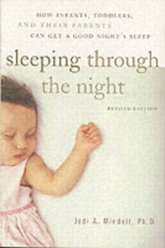 Cover of Sleeping Through the Night by Jodi A. Mindell