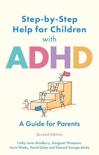 Cover of Step by Step Help for Children with ADHD by Cathy Laver-Bradbury, Margaret Thompson, Anne Weeks, David Daley and Edmund J. S. Sonuga-Barke