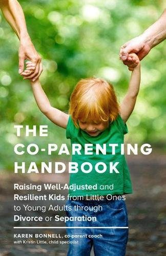 Cover of The Co-Parenting Handbook by Karen Bonnell & Kristin Little