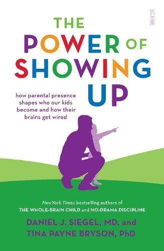 Cover of The Power of Showing Up by Daniel J. Siegel and Tina Payne Bryson