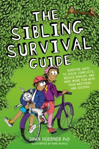 Cover of The Sibling Survival Guide: Surefire Ways to Solve Conflicts, Reduce Rivalry, and Have More Fun with Brothers and Sisters by Dawn Huebner