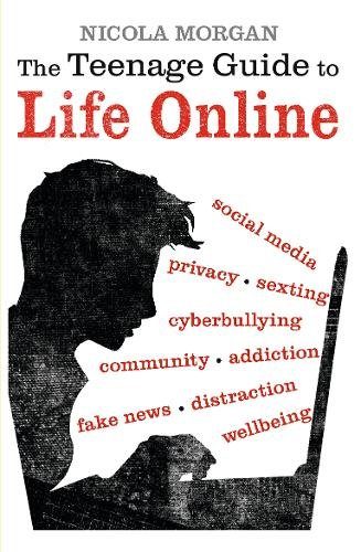 Cover of The Teenage Guide to Life Online by Nicola Morgan
