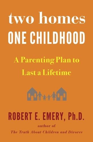 Cover of Two Homes, One Childhood by Robert E. Emery