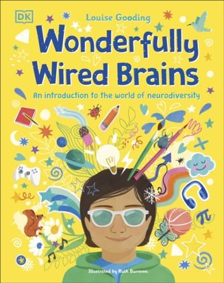 Cover of Wonderfully Wired Brains: An Introduction to the World of Neurodiversity by Louise Gooding
